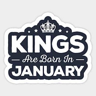 Kings Are Born In January Sticker